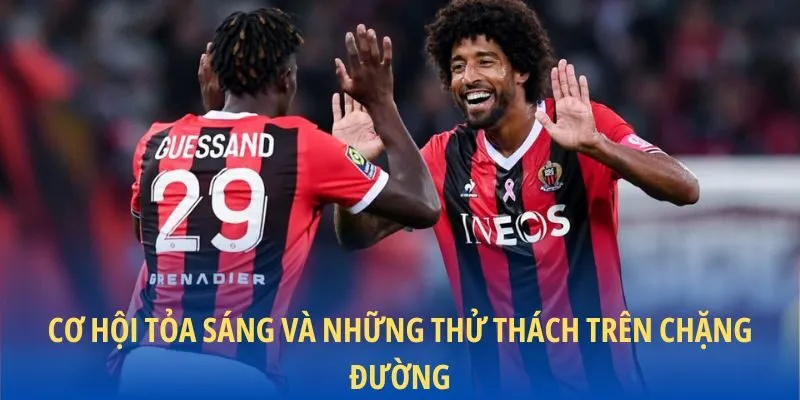 Cơ hội tỏa sáng và những thử thách trên chặng đường