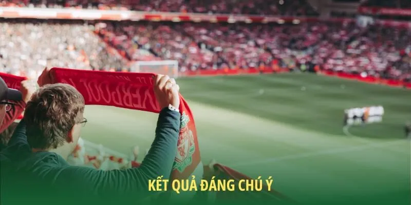 Cùng TỶ LỆ KÈO NHÀ CÁI điểm lại các kết quả hấp dẫn