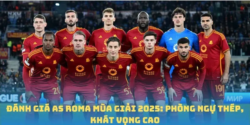Đánh giá AS Roma mùa giải 2024/25