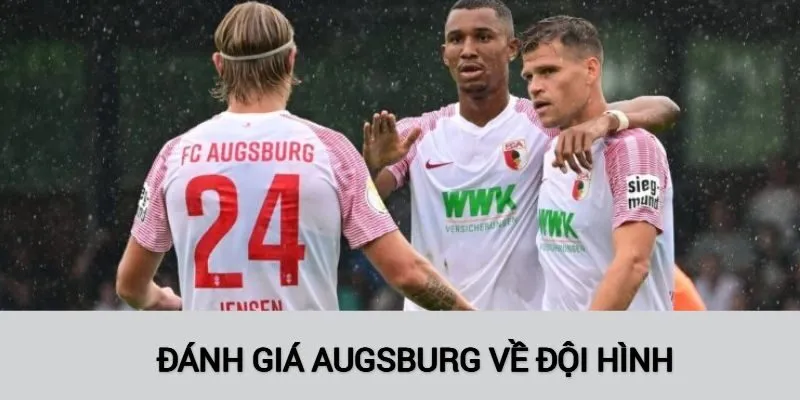 Đánh giá Augsburg mùa giải về đội hình