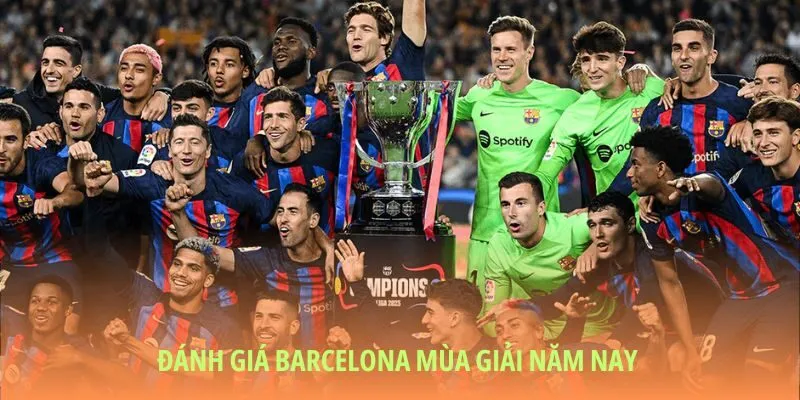 Đánh giá Barcelona mùa giải 2025