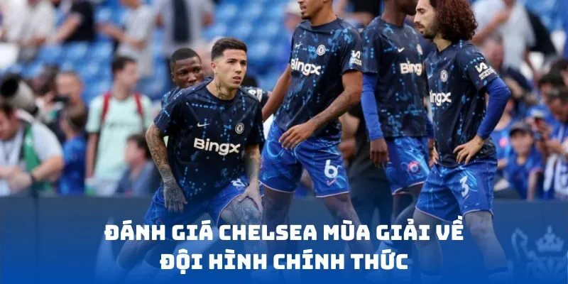 Đánh giá Chelsea mùa giải về đội hình chính thức