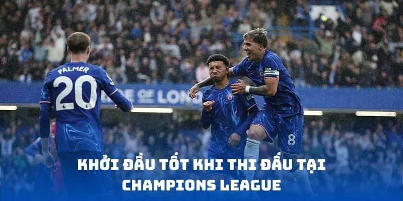 Khởi đầu tốt khi thi đấu tại Champions League