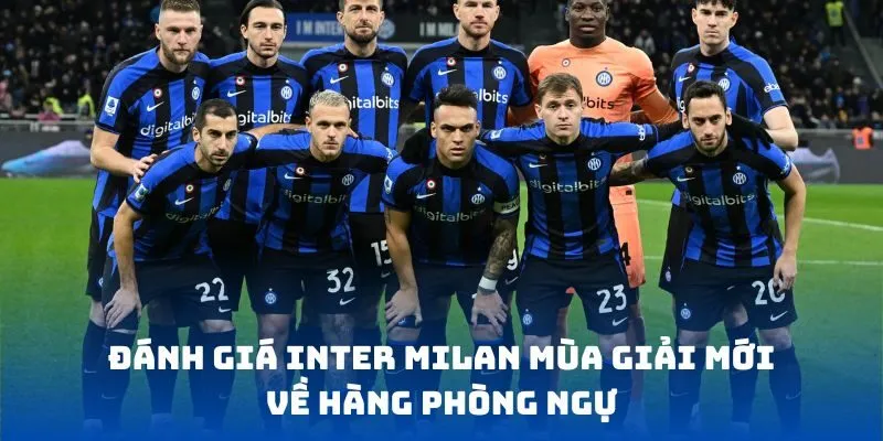 Đánh giá Inter Milan mùa giải mới về hàng phòng ngự