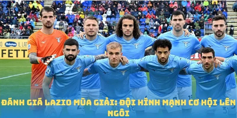 Đánh giá Lazio mùa giải 2024- 2025