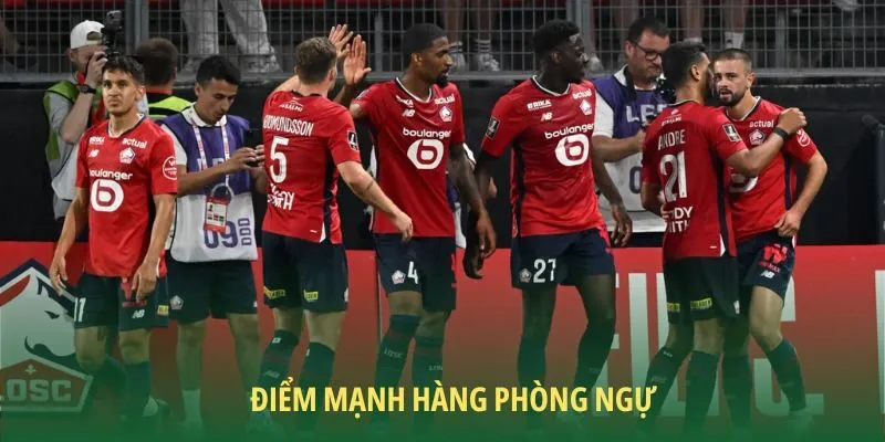 Đánh giá Lille OSC mùa giải này với niềm tự hào hàng thủ