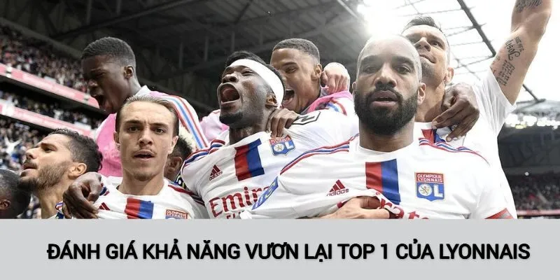Liệu Lyonnais có thể vươn lên top 1 không