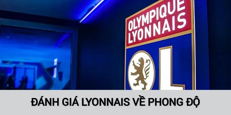 Phong độ của Lyonnais có thực sự ổn định?