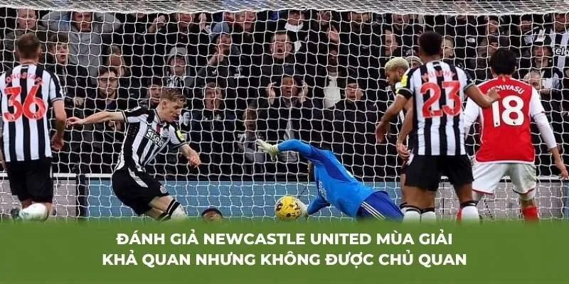 Đánh giả Newcastle United mùa giải khả quan nhưng không được chủ quan
