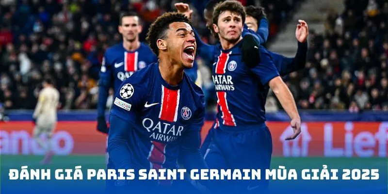 Đánh giá Paris Saint Germain mùa giải 2025