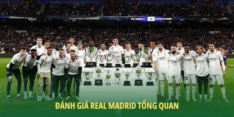 Đánh giá Real Madrid mùa giải này với các nhìn tổng quan