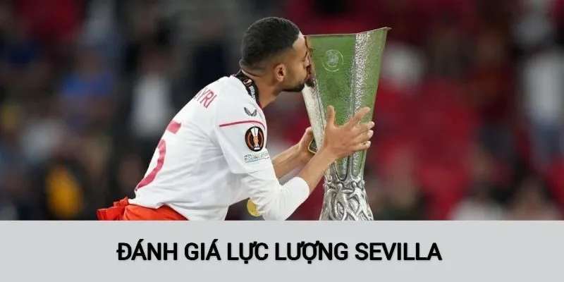 Đánh giá Sevilla mùa giải về lực lượng
