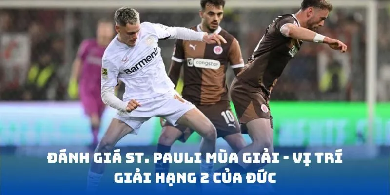 Đánh giá St. Pauli mùa giải - Vị trí giải hạng 2 của Đức