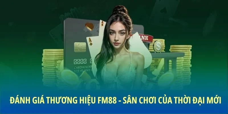 Đánh giá thương hiệu FM88 - Sân chơi của thời đại mới