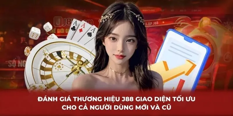 Đánh giá thương hiệu J88 giao diện tối ưu cho cả người dùng mới và cũ