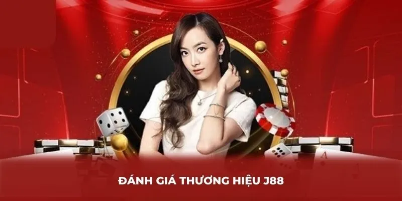 Đánh giá thương hiệu J88 đáng trải nghiệm