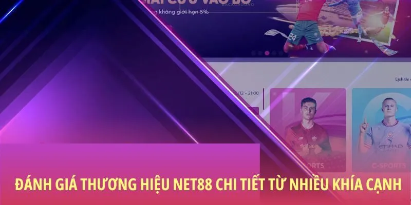 Đánh giá thương hiệu NET88 chi tiết từ nhiều khía cạnh