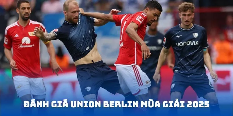 Đánh giá Union Berlin mùa giải 2025