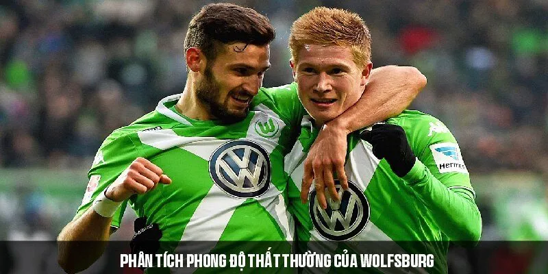 Phân tích phong độ thất thường của Wolfspurg