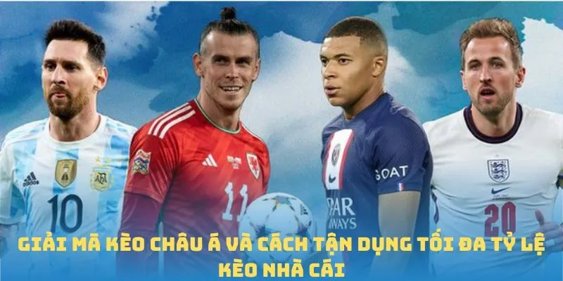 Hiểu đúng bản chất kèo châu Á