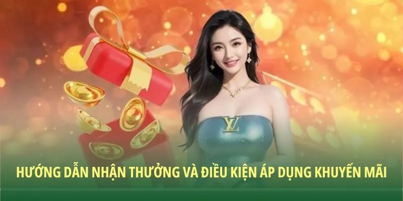 Hướng dẫn nhận thưởng và điều kiện cần nắm