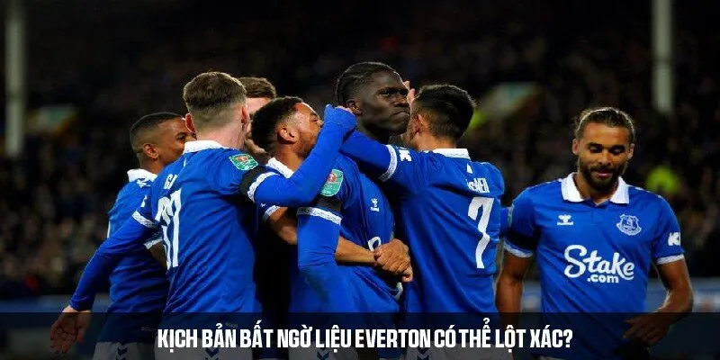 Đánh giá Everton mùa giải - liệu đội bóng có thể bứt phá?