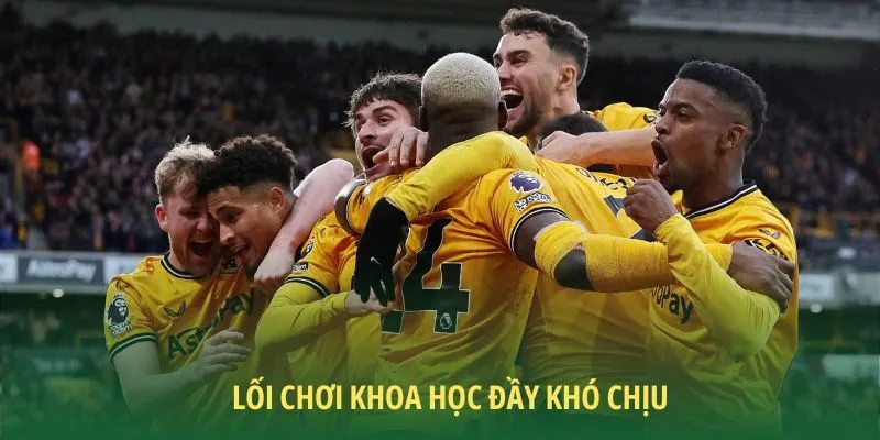 Lối chơi khoa học đầy khó chịu của bầy Sói tại Ngoại hạng Anh
