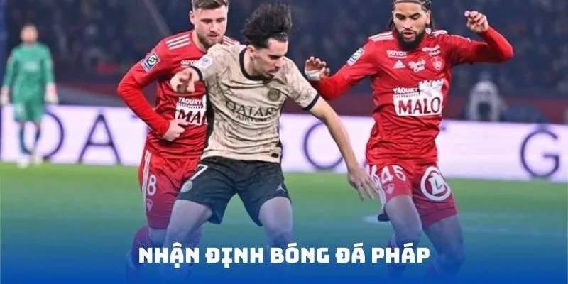 Nhận định bóng đá Pháp dự đoán kèo