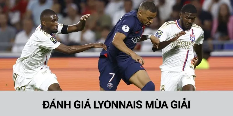 Đánh giá Lyonnais mùa giải về phong độ